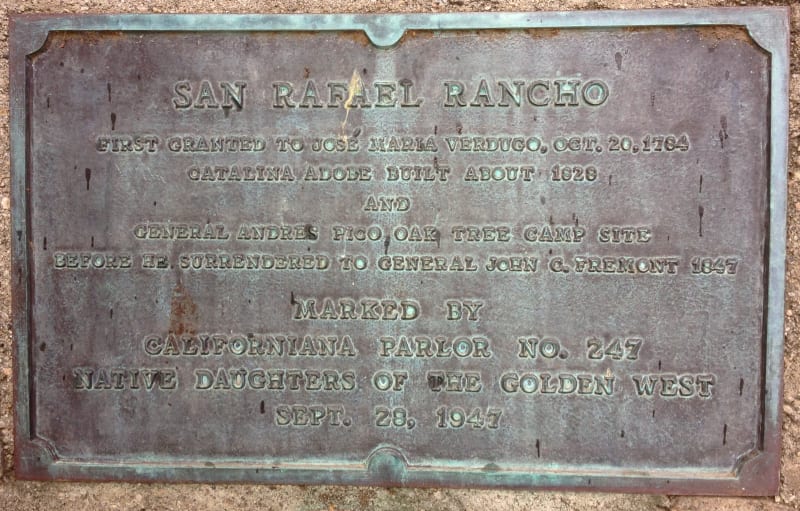 San Rafael Rancho- Andres Pico camped here before surrendering to John Fremont.