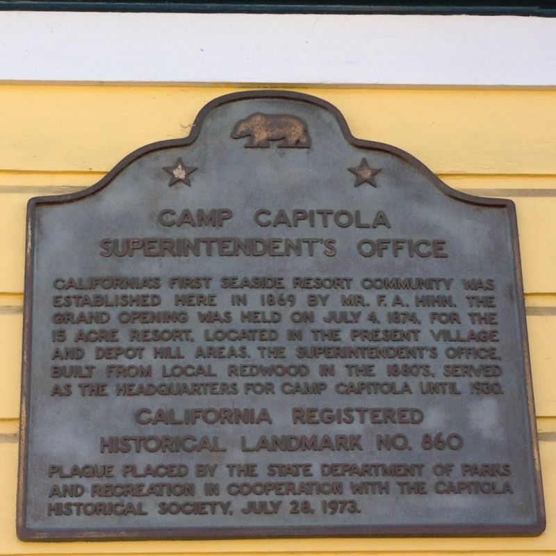 NO. 860 The Hihn Building, SUPERINTENDENT'S OFFICE, 'Camp Capitola' - marker