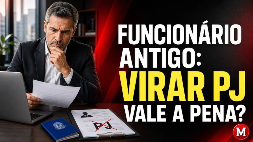 Quando vale a pena virar PJ sendo funcionário antigo | MARRA CLT