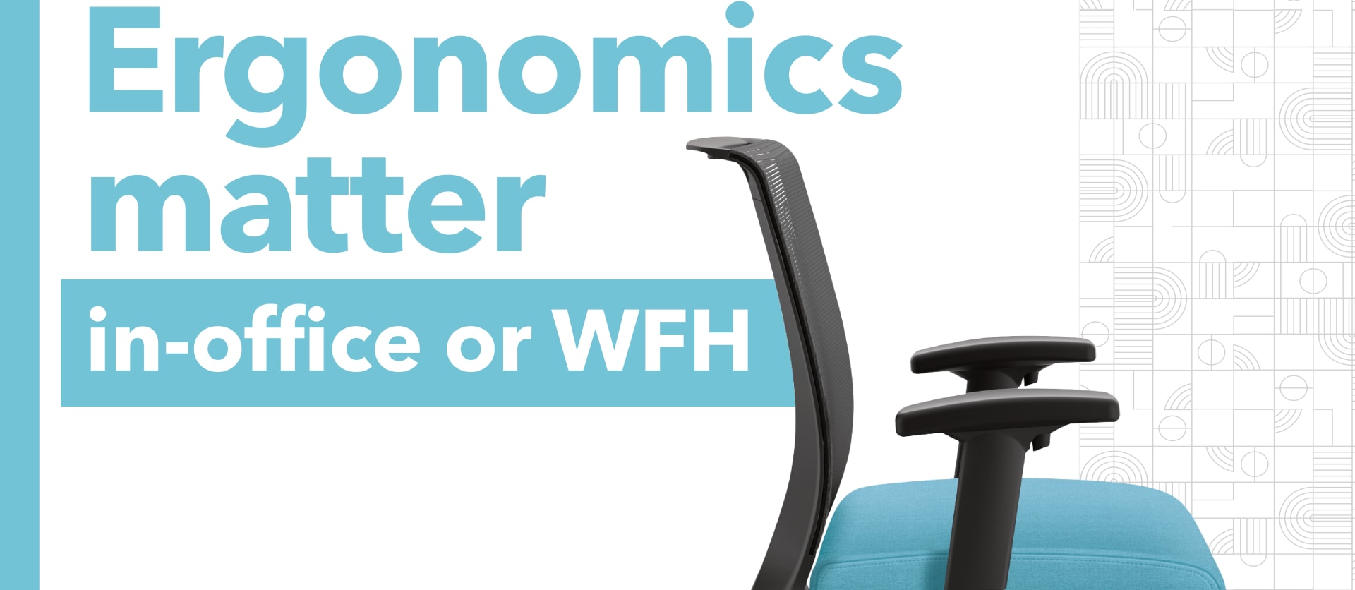 Office ergonomics—What it is and why it matters