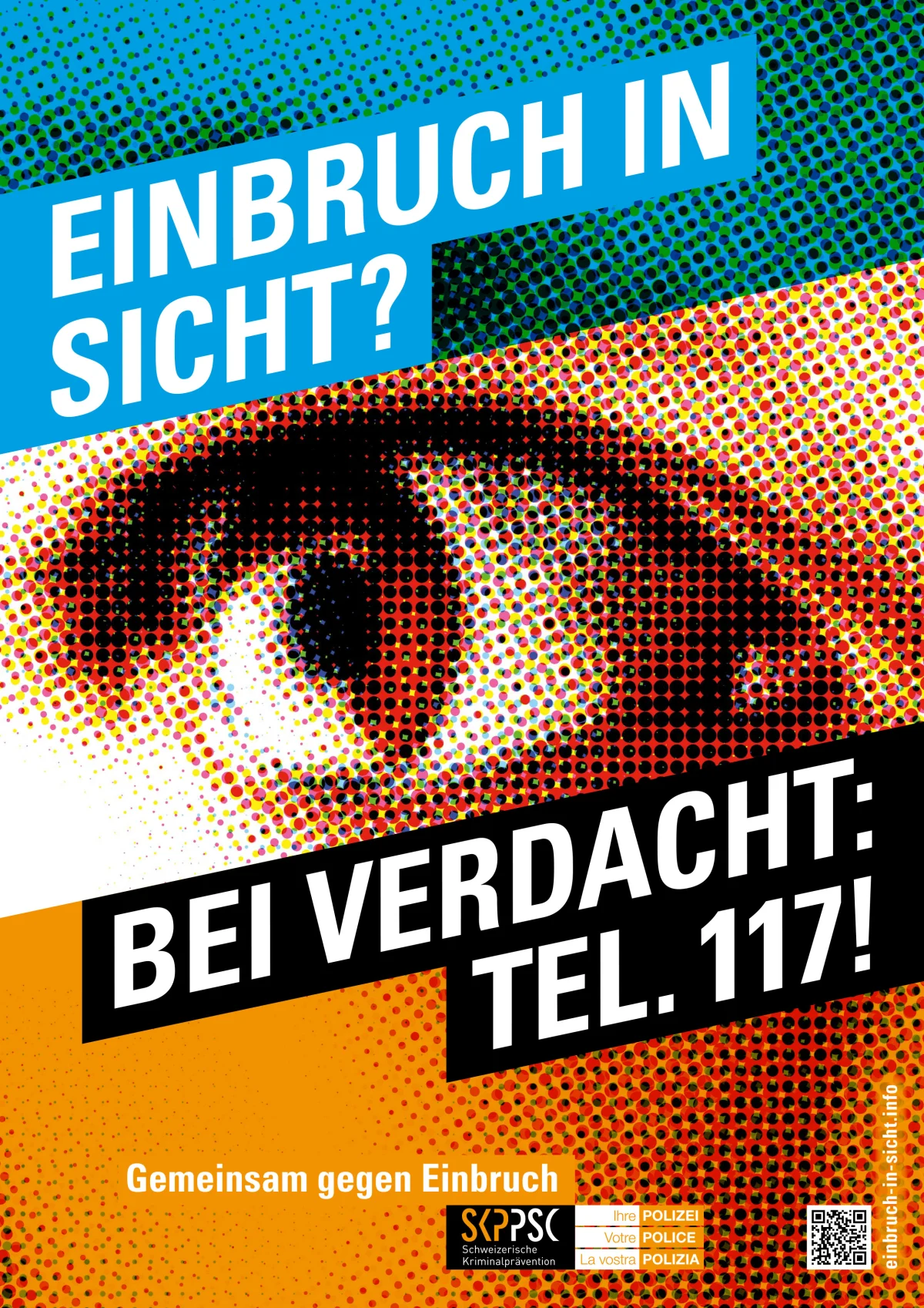Das Poster zeigt ein stilisiertes Auge und den Text 'Einbruch in Sicht?' sowie die Notrufnummer 117 für Verdachtsmomente.
