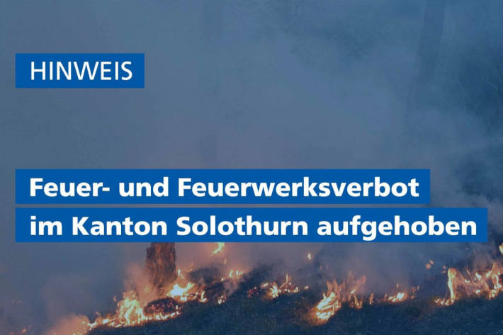 Aufhebung Feuer- und Feuerwerksverbot im Kanton Solothurn