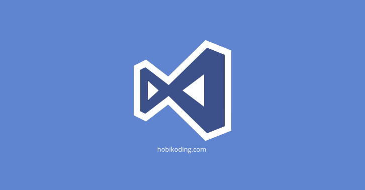 Cara Instal Visual Studio Code di Windows, Linux dan MacOS