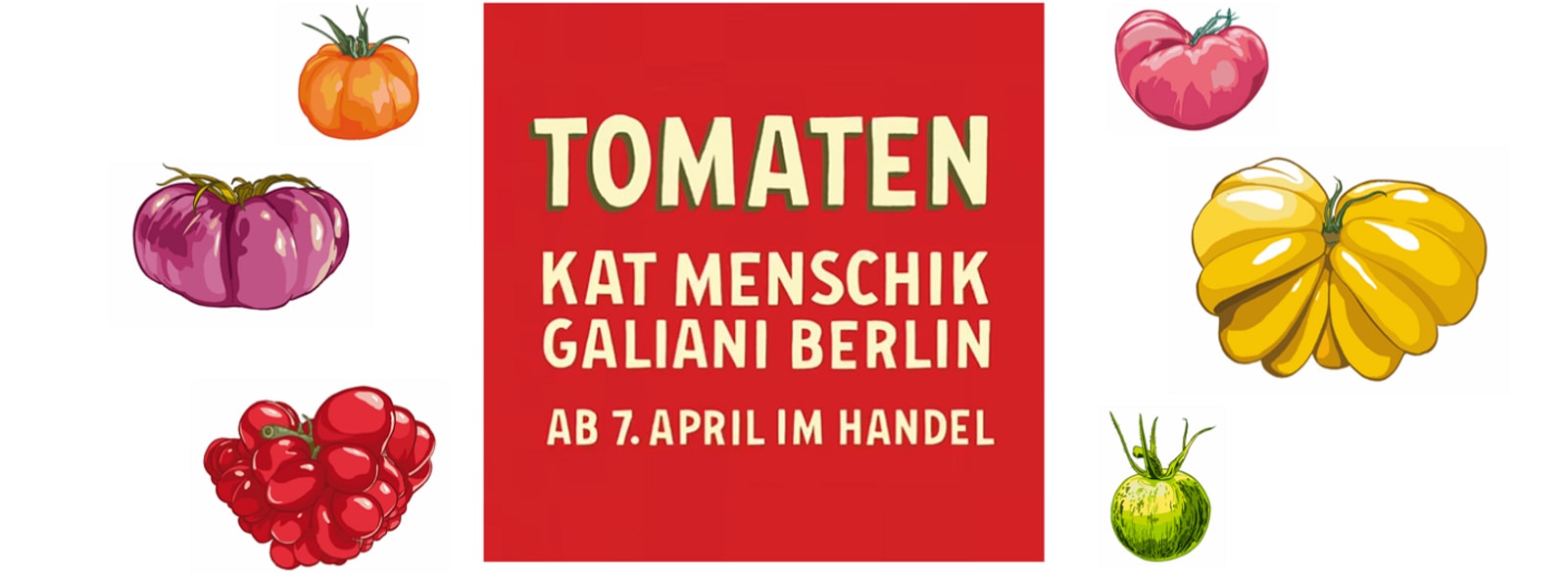 Kat Menschiks "Tomaten"