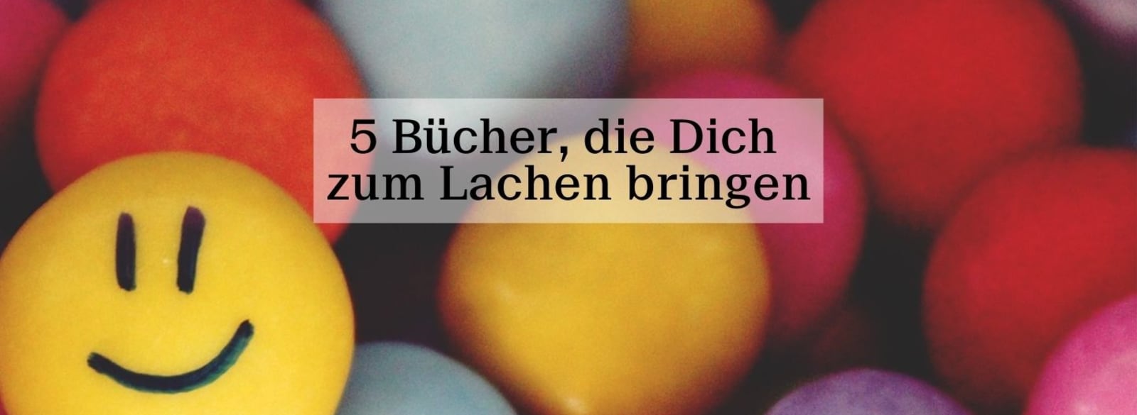 5 Bücher, die Dich zum Lachen bringen werden S. Fischer Verlage