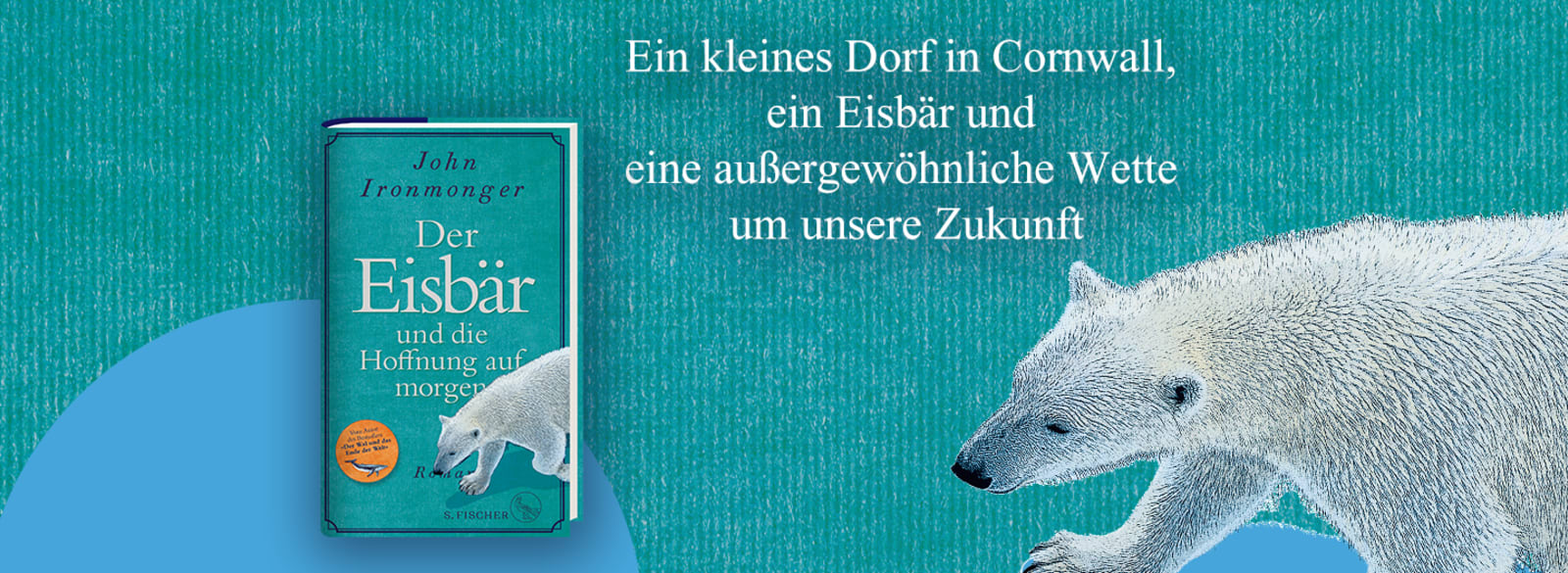 John Ironmonger Der Eisbär und die Hoffnung auf morgen