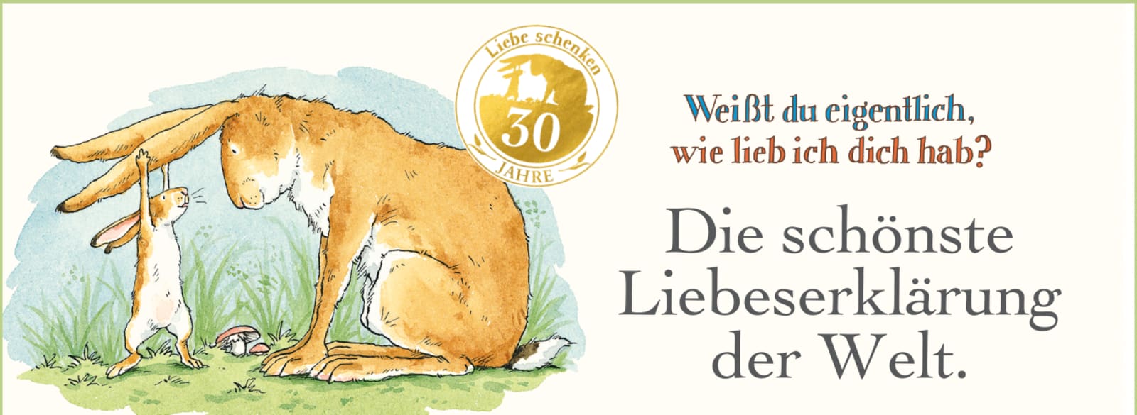 Weißt du eigentlich wie lieb ich dich habe_Banner 30 Jahre