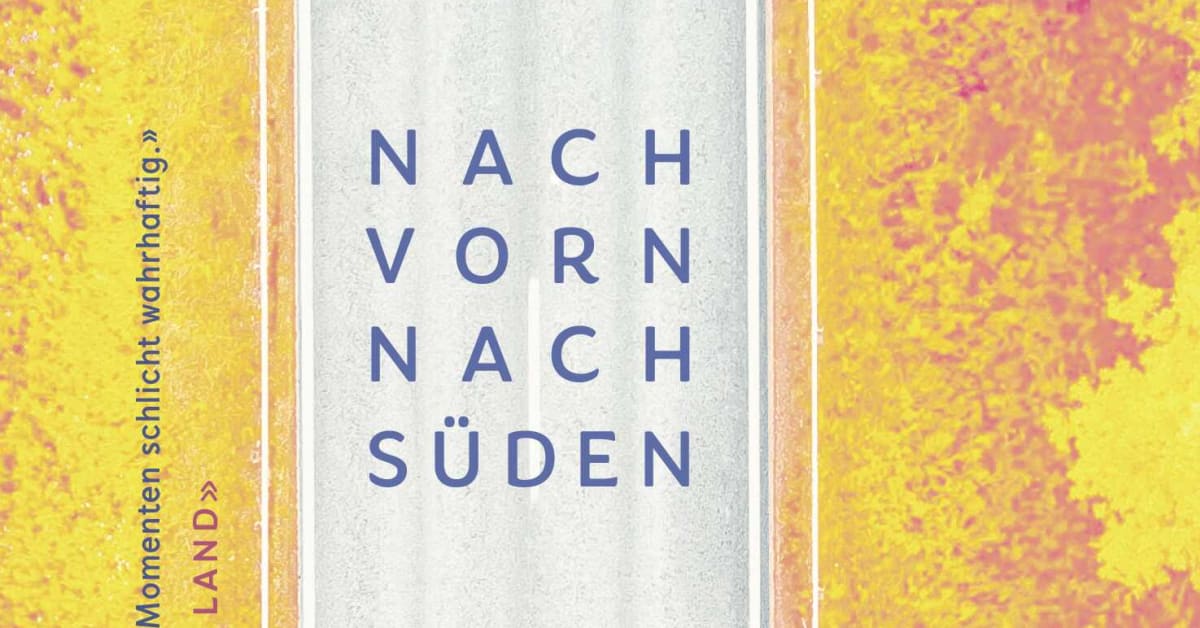 Nach Vorn Nach Süden Kapitel Zusammenfassung www.fischer-sauerlaender.de