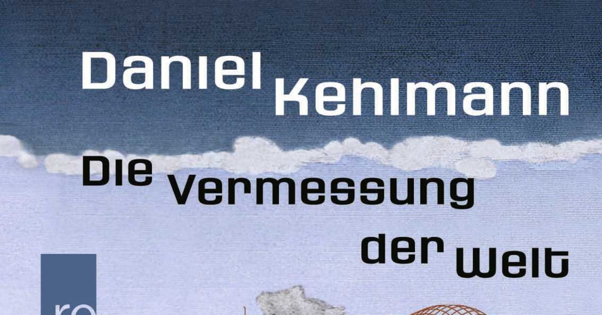 Die Vermessung Der Welt Daniel Kehlmann Die Vermessung der Welt - Daniel Kehlmann | Rowohlt Verlag