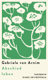 Buchcover von Abschied leben von Gabriele von Arnim
