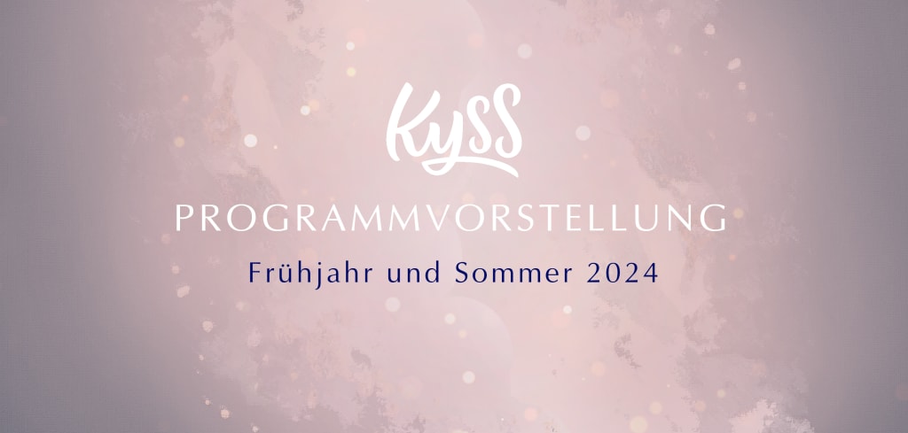 KYSS Programmvorstellung Frühjahr/Sommer 2024