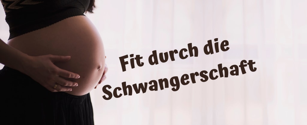 Fit durch die Schwangerschaft