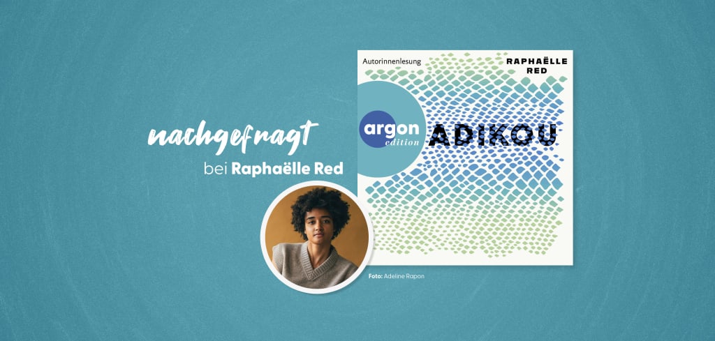 nachgefragt bei Raphaëlle Red: Drei Fragen an die Autorin von »Adikou«