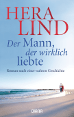 Hera Lind, Der Mann, der wirklich liebte