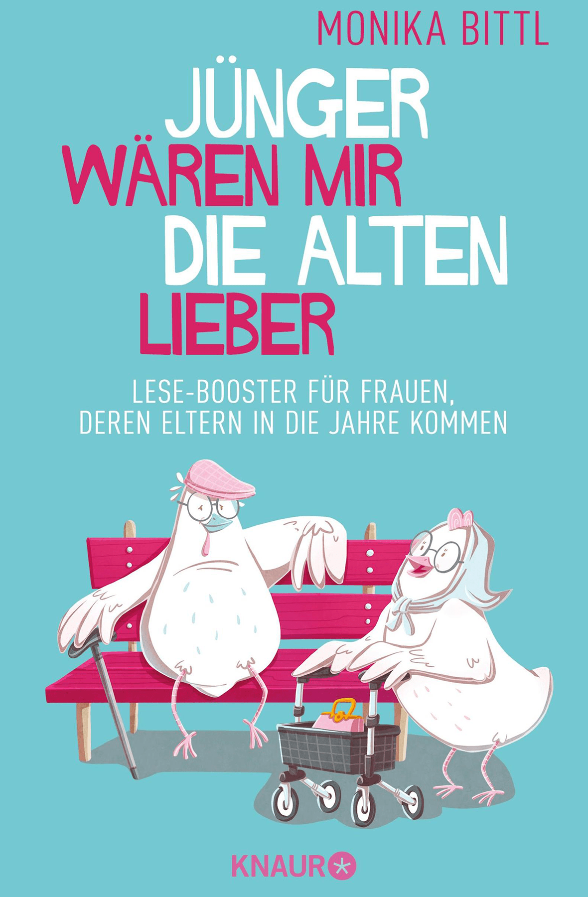 Monika Bittl - Jünger wären mir die Alten lieber