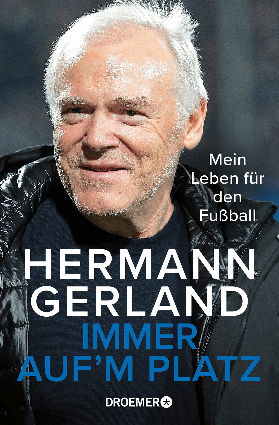 Hermann Gerland: Immer auf'm Platz