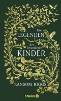 Ransom Riggs: Die Legenden der besonderen Kinder 