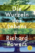 Richard Powers: Die Wurzeln des Lebens
