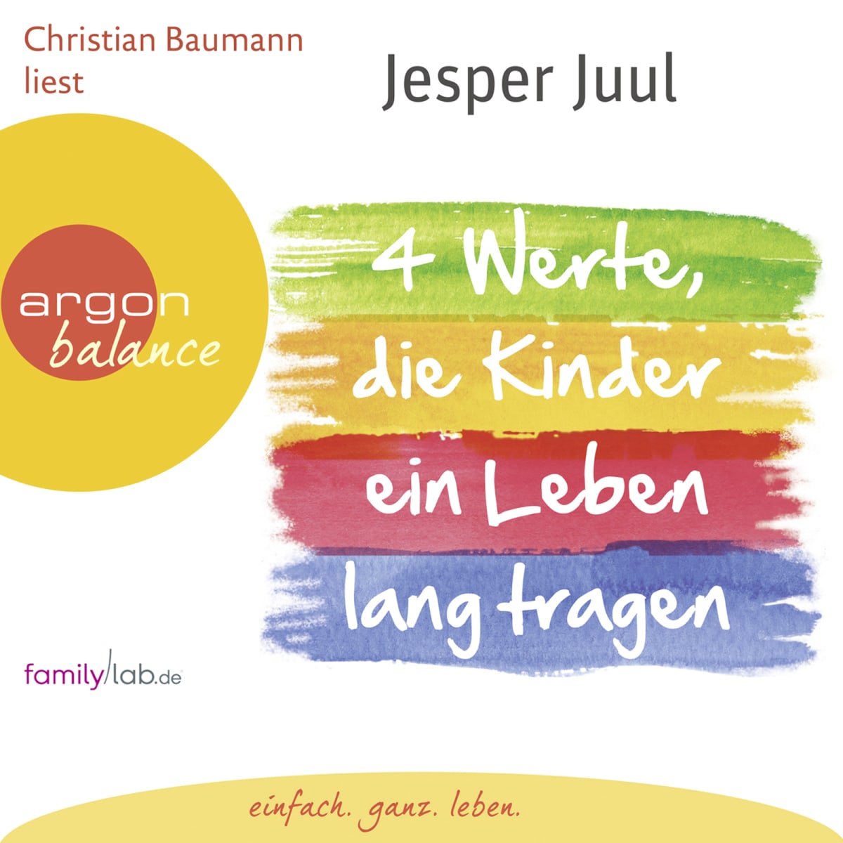 Vier Werte, die Kinder ein Leben lang tragen - Jesper Juul | argon