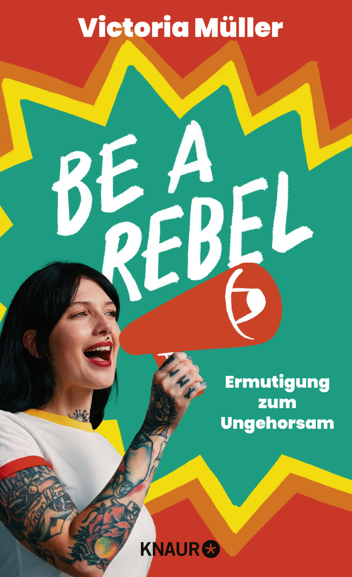 Victoria Römer Be a Rebel - Victoria Müller | Droemer Knaur