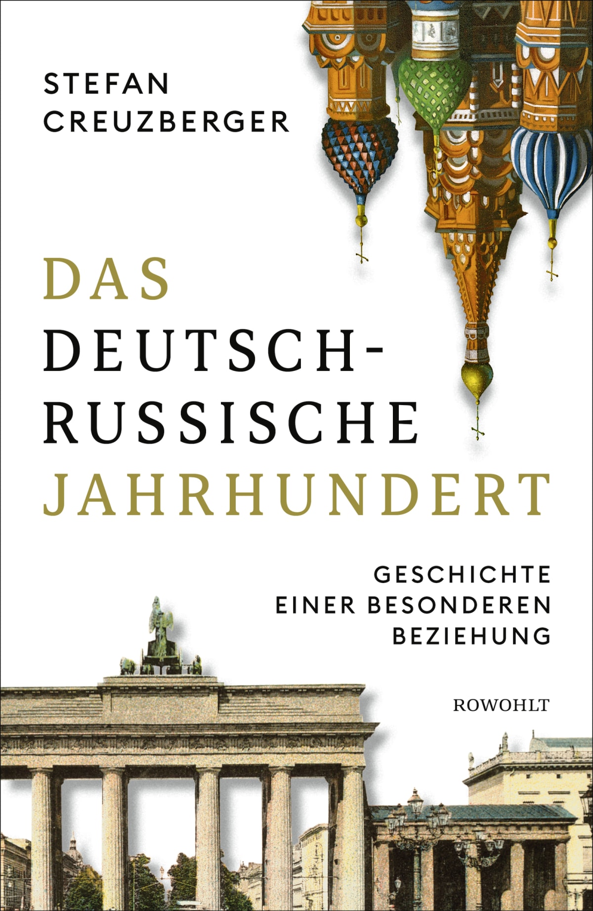 Das deutsch-russische Jahrhundert - Stefan Creuzberger | Rowohlt