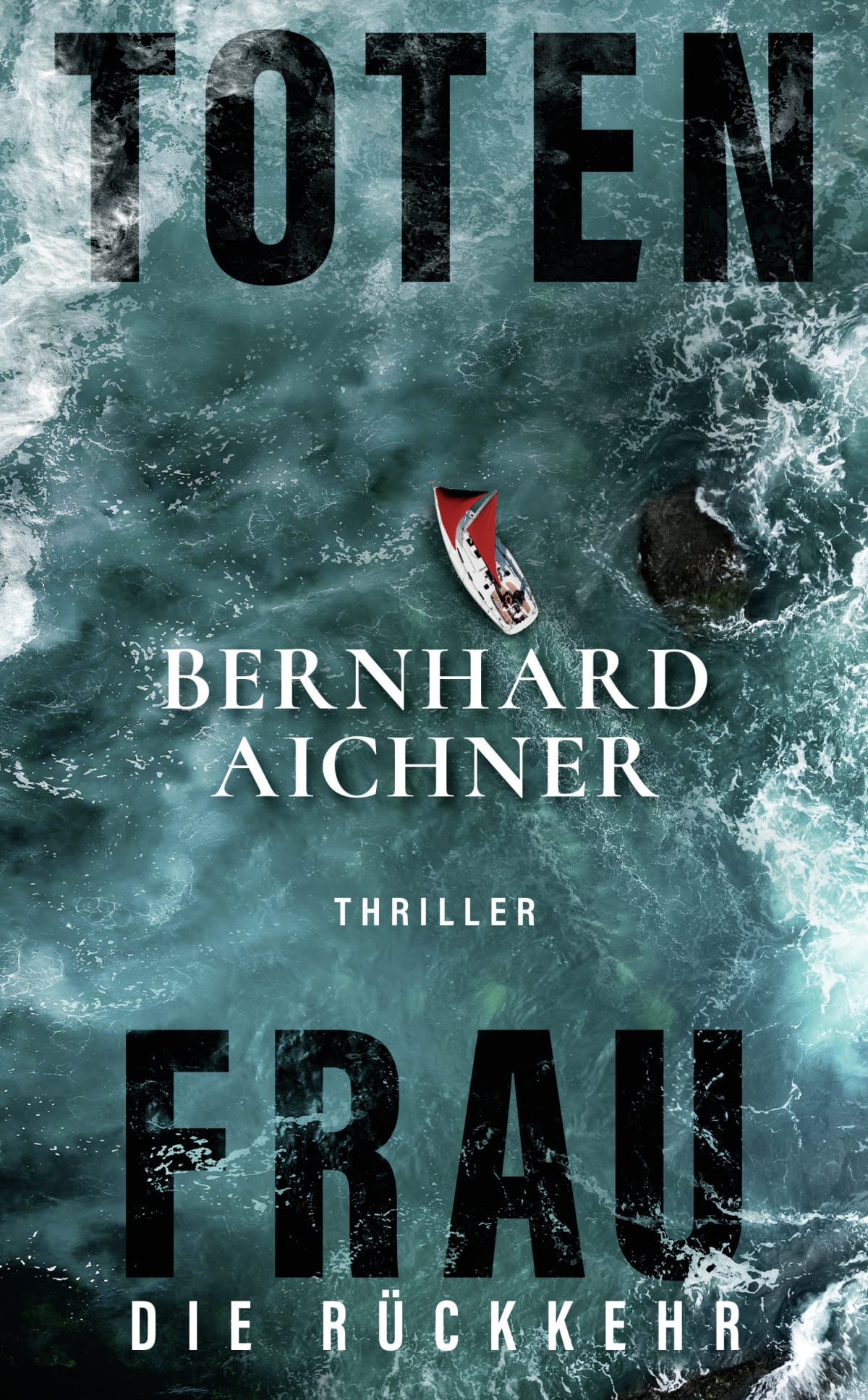 Totenfrau Die Rückkehr Bernhard Aichner Rowohlt Verlag