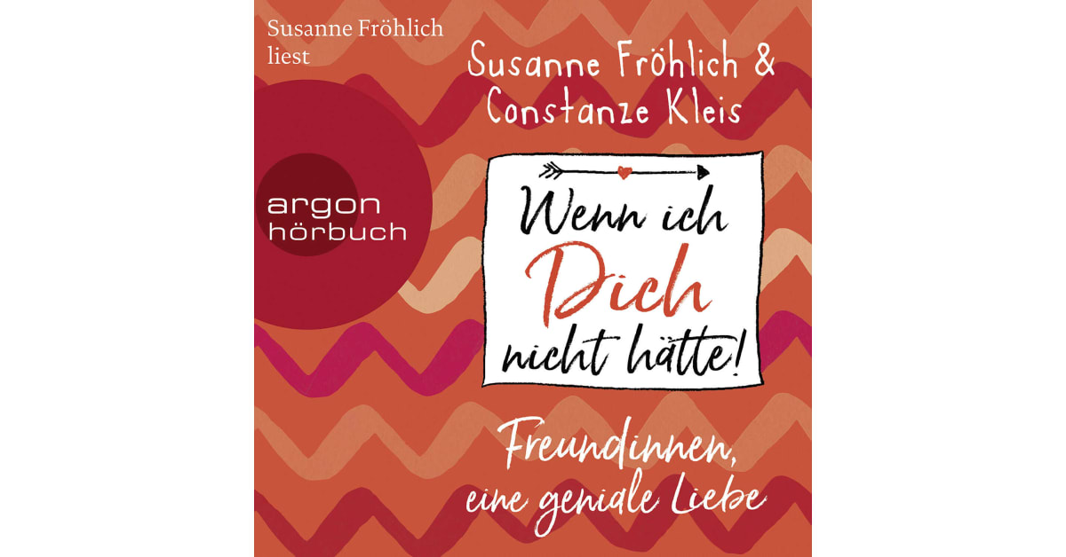 Hätte Ich Dich Nicht Getroffen Wenn ich Dich nicht hätte! Freundinnen, eine geniale Liebe - Susanne
