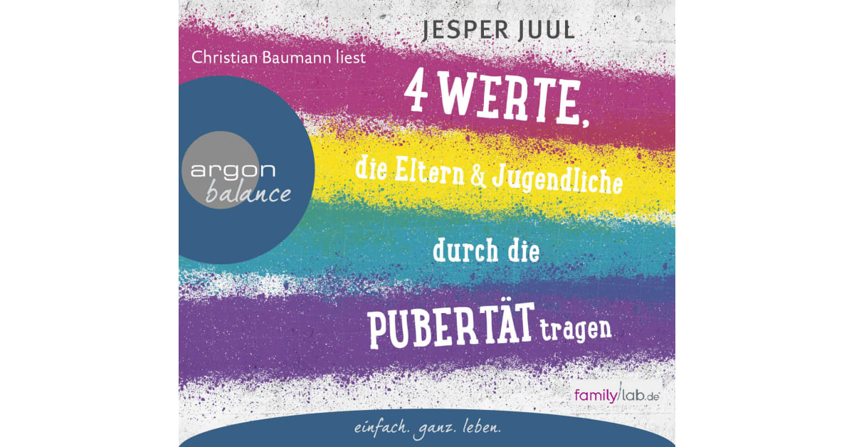 Vier Werte, die Eltern und Jugendliche durch die Pubertät tragen Jesper Juul argon hörbuch