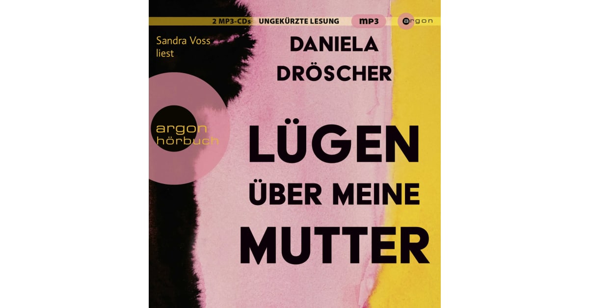 Lügen über meine Mutter Daniela Dröscher argon hörbuch