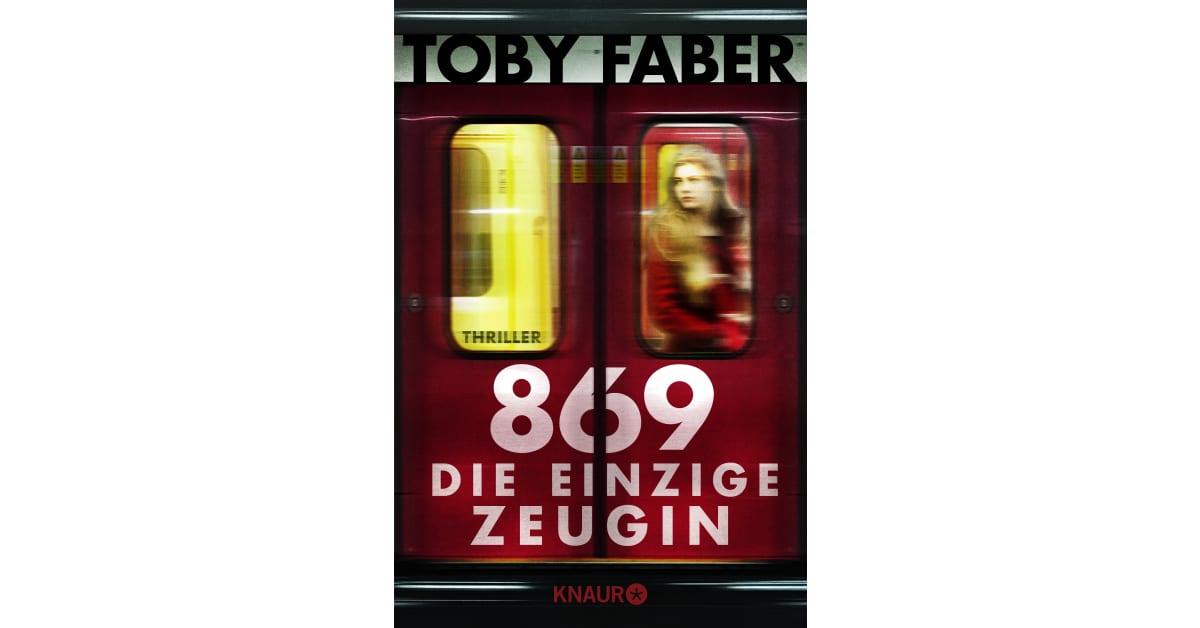869 Die einzige Zeugin Toby Faber Droemer Knaur