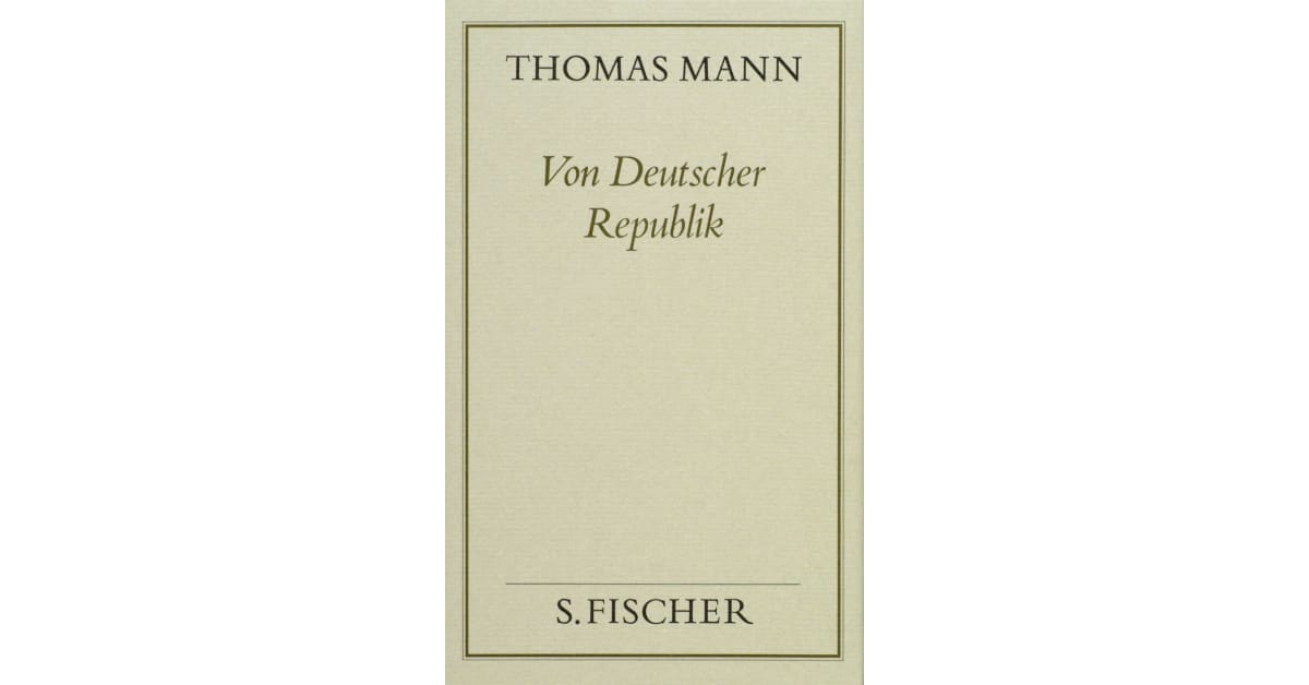 Von Deutscher Republik Thomas Mann S. Fischer Verlage