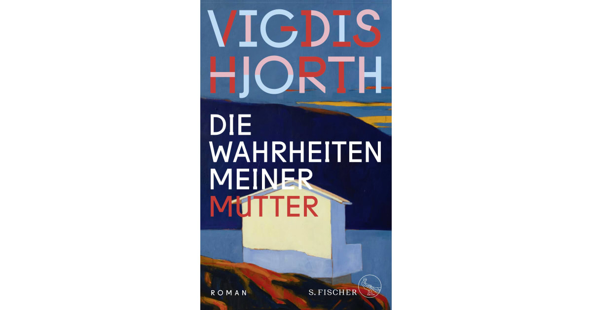 Die Wahrheiten meiner Mutter Vigdis Hjorth S. Fischer Verlage