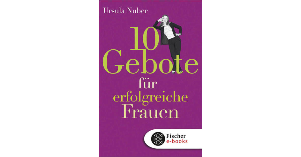 10 Gebote für erfolgreiche Frauen Ursula Nuber S. Fischer Verlage