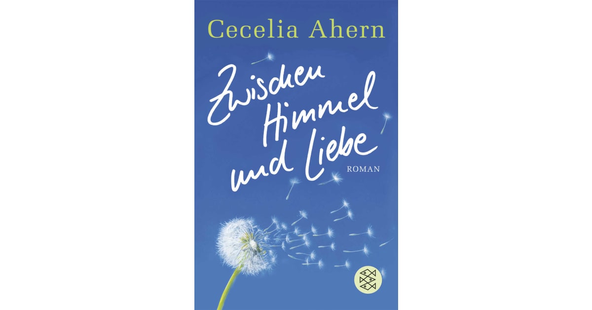 Zwischen Himmel Und Liebe Inhalt Zwischen Himmel und Liebe - Cecelia Ahern | S. Fischer Verlage