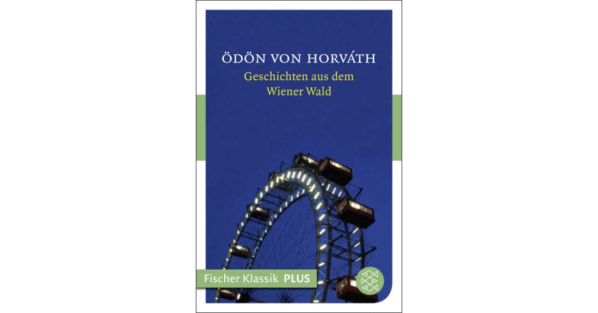 Geschichten Aus Dem Wiener Wald Geschichten aus dem Wiener Wald - Ödön von Horváth | S. Fischer Verlage