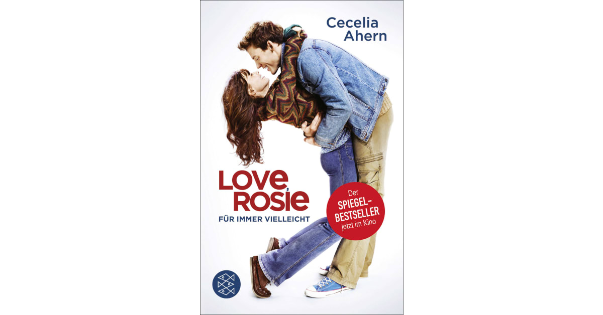 Love, Rosie Für immer vielleicht Cecelia Ahern S. Fischer Verlage Love, Rosie Für immer vielleicht Cecelia Ahern S. Fischer Verlage