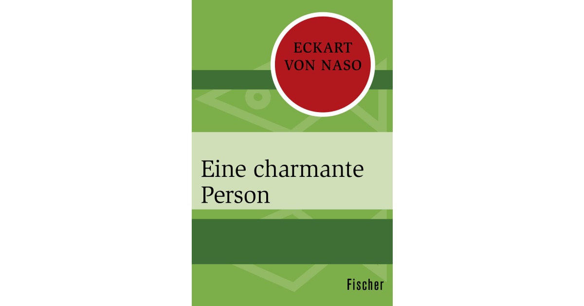 Eine charmante Person Eckart von Naso S. Fischer Verlage