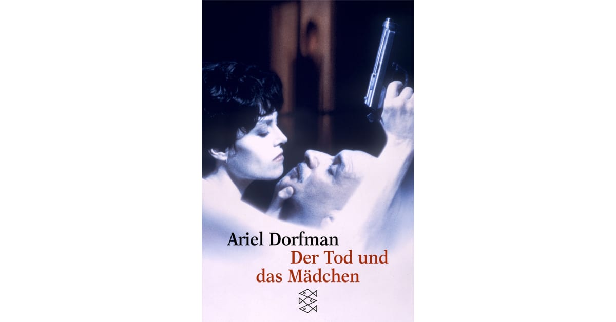 Der Tod und das Mädchen - Ariel Dorfman | S. Fischer Verlage