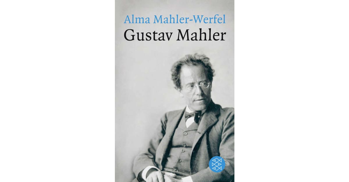 Gustav Mahler Alma Mahler Werfel S Fischer Verlage 