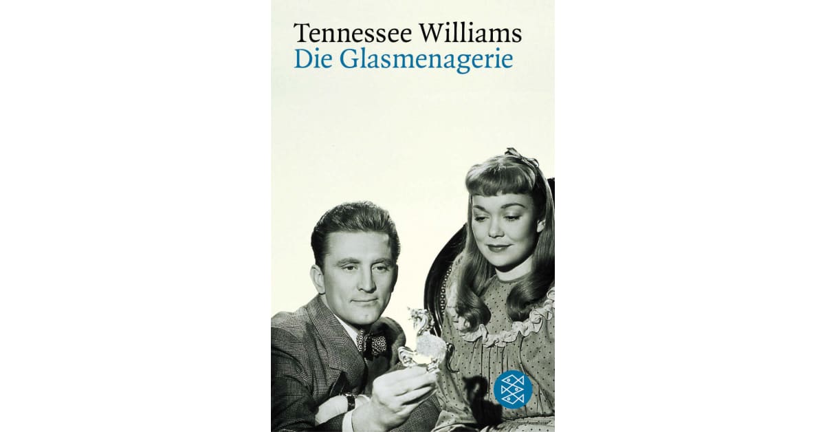 Die Glasmenagerie Tennessee Williams S. Fischer Verlage