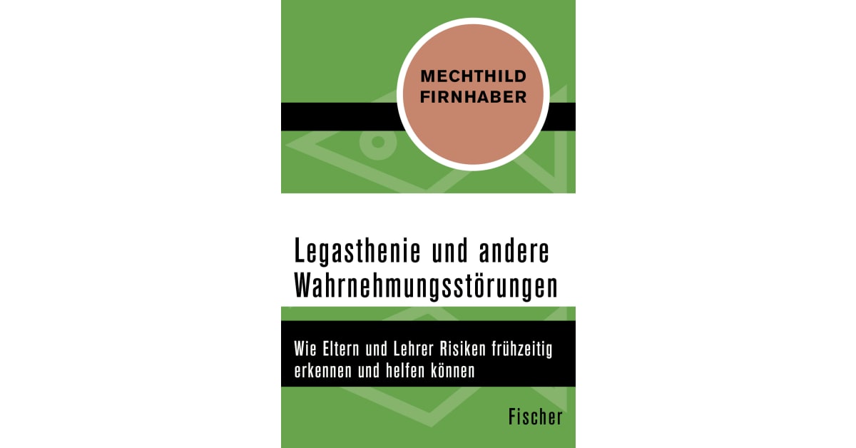 Legasthenie Und Andere Wahrnehmungsstörungen: Wie Eltern Und Lehrer Risiken Frühzeitig Erkennen Und Helfen Können Von Mechthild Firnhaber - Taschenbuch