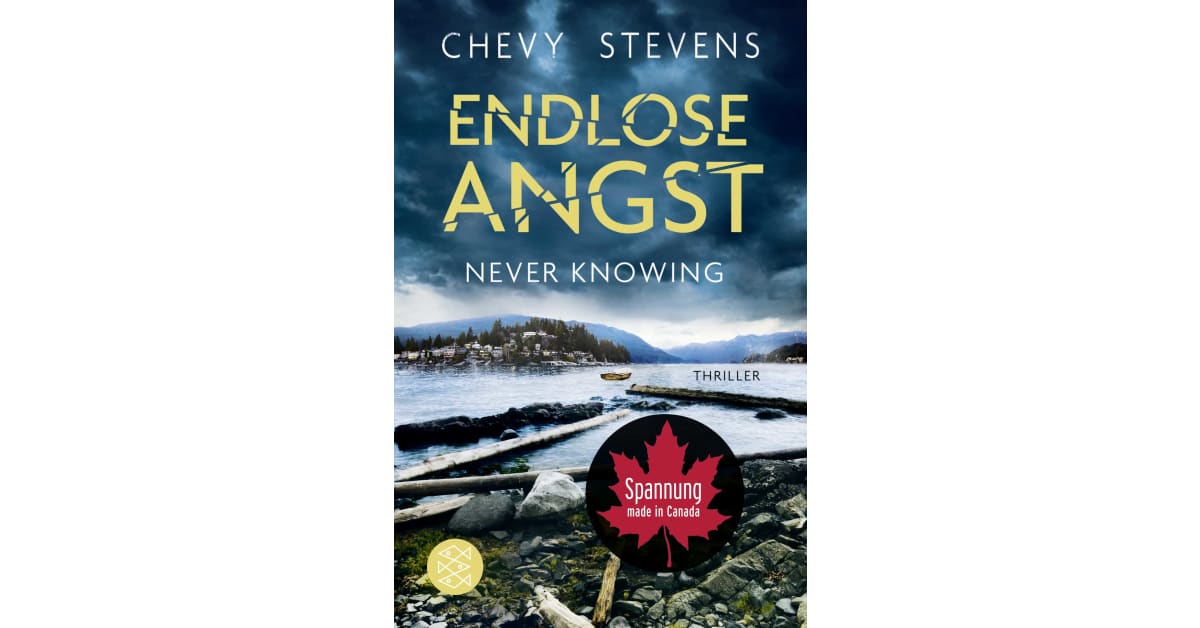 Endlose Angst Never Knowing Chevy Stevens S. Fischer Verlage