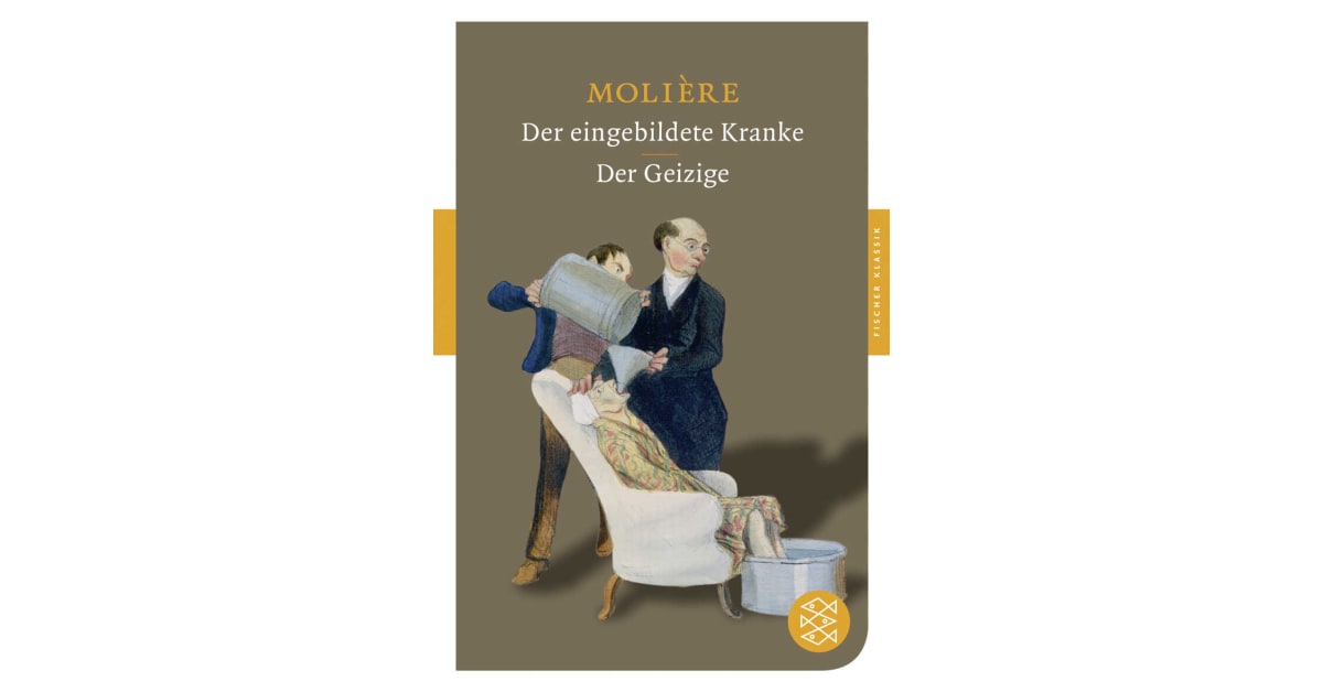 Der eingebildete Kranke / Der Geizige - Molière | S. Fischer Verlage