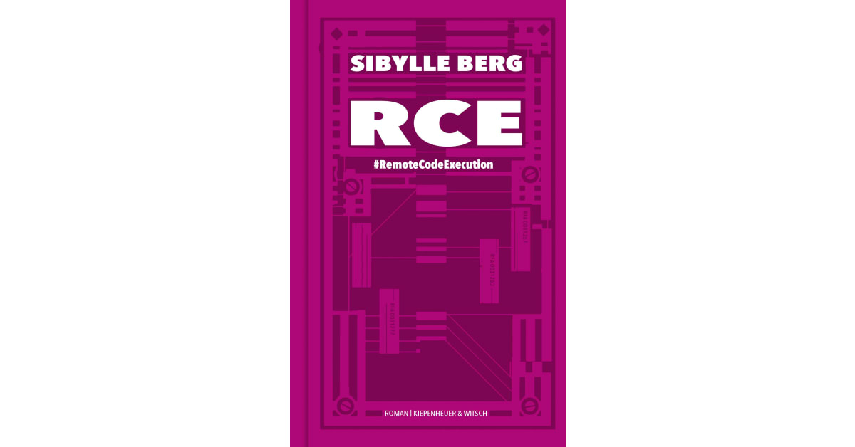 RCE Sibylle Berg Kiepenheuer Witsch