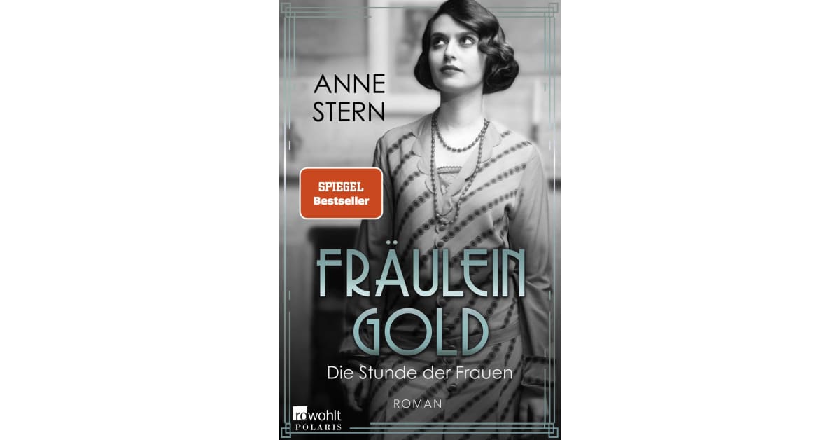 Fräulein Gold Die Stunde der Frauen Anne Stern Rowohlt
