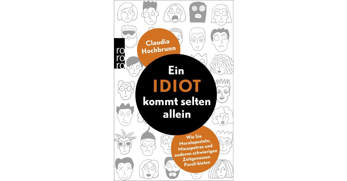 Ein Idiot kommt selten allein Claudia Hochbrunn Rowohlt