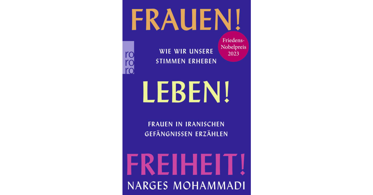 Frauen! Leben! Freiheit! Narges Mohammadi Rowohlt