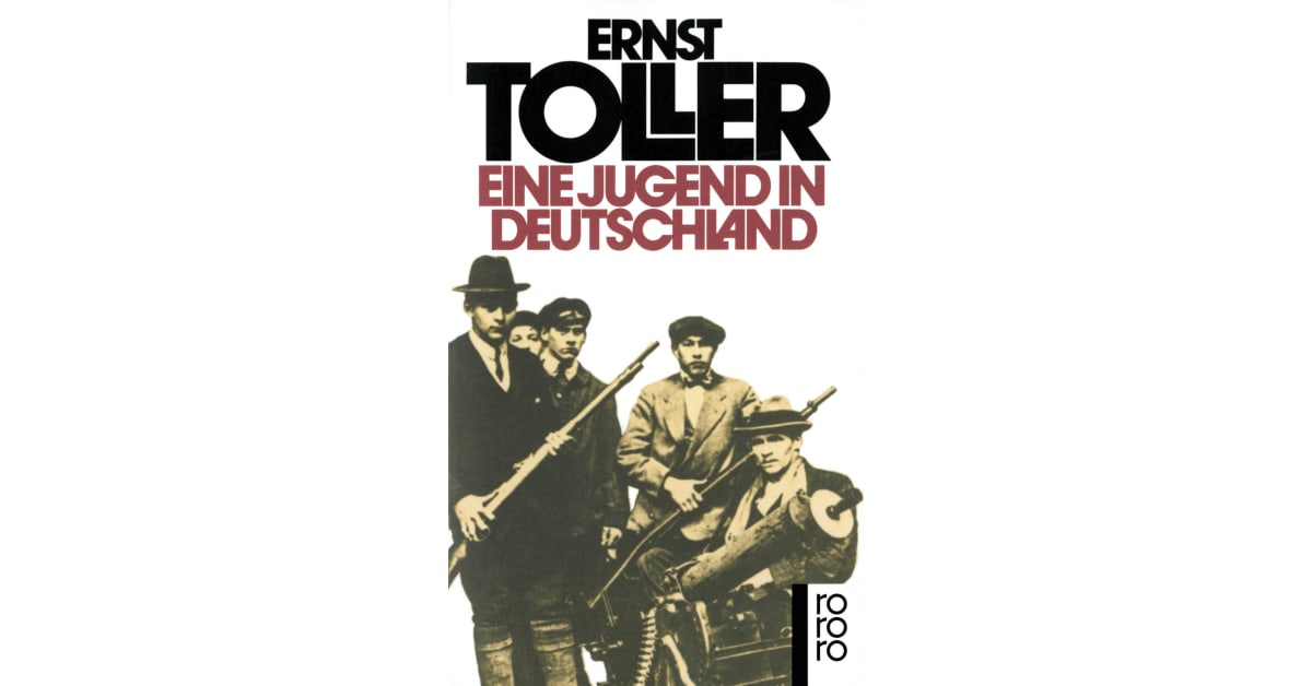 Ernst Toller Eine Jugend In Deutschland www.rowohlt.de