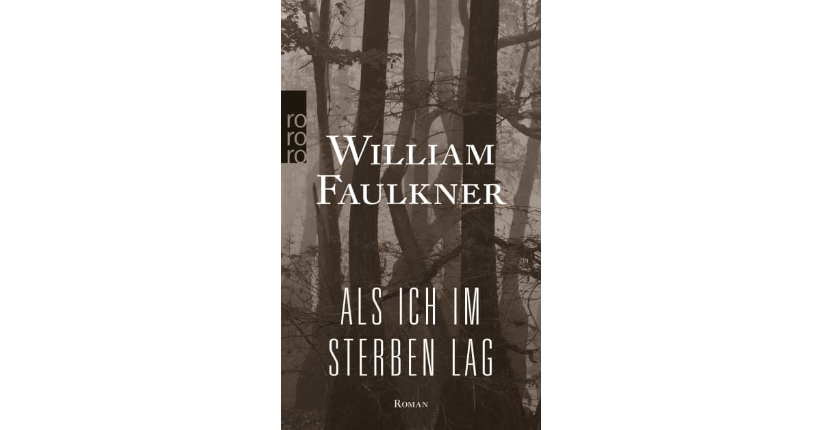 Als ich im Sterben lag William Faulkner Rowohlt