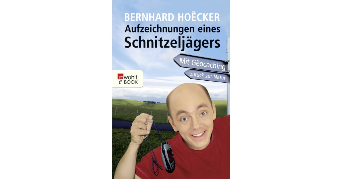 Aufzeichnungen Eines Schnitzeljägers Mit Gëocaching Zurück Zur Natur